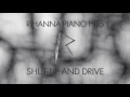 Rihanna - Shut Up and Drive (Piano Version)