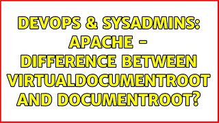 DevOps & SysAdmins: Apache - Difference between VirtualDocumentRoot and DocumentRoot?
