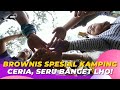 BROWNIS Spesial KAMPING CERIA, Seru Banget Lho! | BROWNIS (4/8/23) P3