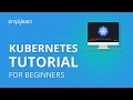 Kubernetes Tutorial For Beginners | What Is Kubernetes? | Kubernetes Architecture | Simplilearn