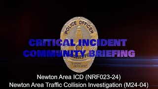 Newton Area ICD (NRF023-24) / Newton Area Traffic Collision Investigation (M24-04)
