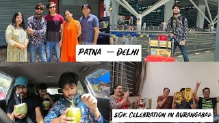 I almost missed my flight | Going to surprise my friend  Patna - Aurangabad | 50k* Celebrations |