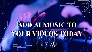 How to add AI music to your MP4 videos!