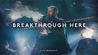 Breakthrough Here | Live | LIFE Worship