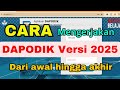 Cara mengerjakan dapodik versi 2025 dari awal hingga akhir