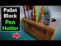 Making a Pen Holder / Desk Tidy out of a Pallet Wood Block