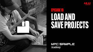 Getting Started with MPC Sample | Load and Save Projects