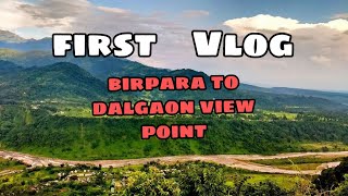 MY FIRST VLOG #1 BIRPARA TO DALGAON NEW POINT SHOT BY MOBILE AND HAND