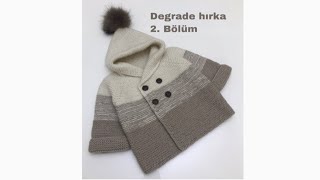 Degrade hırka yapımı 2. Bölüm (kapşonlu bebek hırkası)#bebekörgü #degradehırka #örgümodelleri