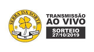 Sorteio Serra da Sorte 27/10/2019