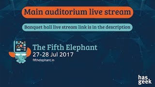 The Fifth Elephant 2017 - Main Auditorium