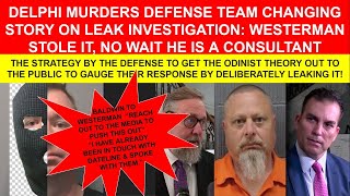 DELPHI MURDERS DEFENSE CHANGING STORY ON LEAK INVESTIGATION WESTERMAN STOLE IT NO HE IS A CONSULTANT