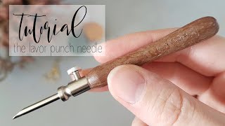 ELABORATE TUTORIAL on the LAVOR PUNCH NEEDLE - learn all the basics  and how to prepare a hoop