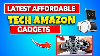 The Latest Affordable Tech - Amazon Gadgets
