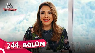 Zuhal Topal'la Yemekteyiz 244. Bölüm | 13 Ekim 2022