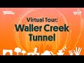 Waterloo-In-Place Virtual Tour: Waller Creek Tunnel