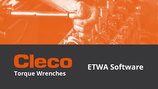 Cleco Torque Wrenches: ETWA Software