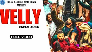 VELLY (Full Video) Karan Aujla | Rupan Bal | Latest Punjabi Songs 2020