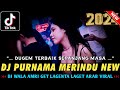 DUGEM TERBAIK SEPANJANG MASA !! DJ PURNAMA MERINDU X WALA AMRI GET LAGENTA VIRAL | DJ VIRAL 2024