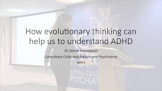 How evolutionary thinking can help us to understand ADHD: Dr Annie Swanepoel
