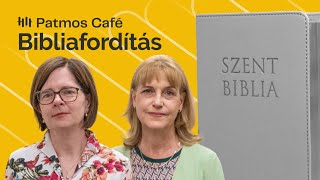 Miért fontos, hogy újra le legyen fordítva a Biblia? - Grüll Eszter, Hack Márta