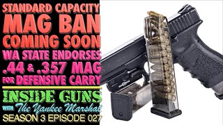 Magazine Ban Coming Soon! (aka WA State Endorses .357 \u0026 .44 Mag for Carry)