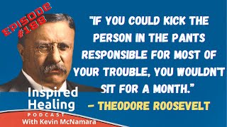 # 188 - Theodore Roosevelt - Inspiring Quotes