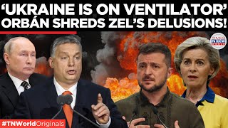 ‘Ukraine is Exposed’: Orbán Blasts Zelensky For Rejecting Peace And Begging For Money! | TN World