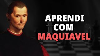 7 Lições que eu Aprendi com Maquiavel (para ter sucesso)