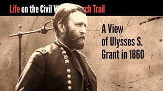 A View of Ulysses S. Grant in 1860