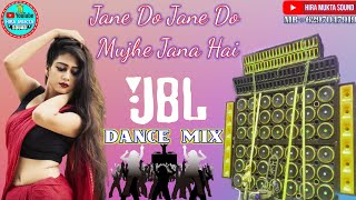 Jane Do Jane Do Mujhe Jana Hai Hindi Hit Dance Dhamaka Dj Remix Puja Special Roadshow Dj
