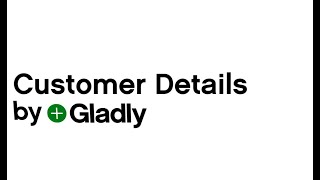 Gladly - Customer Details