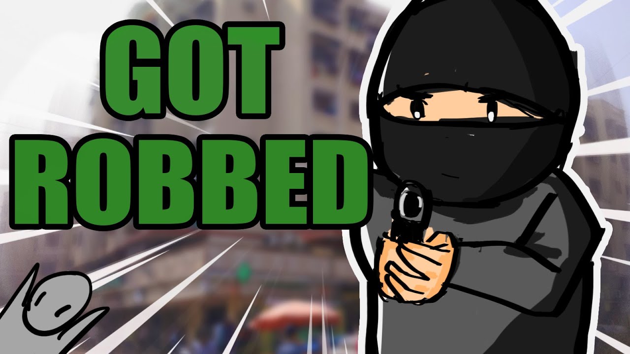Got Robbed Youtube