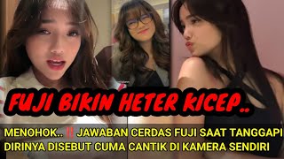 FUJI BIKIN HETER KICEP‼️JAWABAN CERDAS FUJI; TANGGAPI DIRINYA DISEBUT CANTIK DI KAMERA SENDIRI