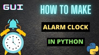 PYTHON ALARM CLOCK IN TWO PLATFORMS OF PYTHON/PYTHON PROJECT