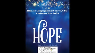 Atkinson Congregational Church Christmas Eve Service December 24, 2024