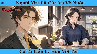 [Truyện Audio Full] Người Yêu Cũ Của Vợ Về Nước Cô Ta Liền Ly Hôn Với Tôi