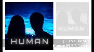 JOHN SUMMIT ft ECHOES Human (FLEIV Remix)