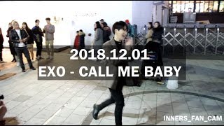 [innerS _ 이너스] 181201 김효진 홍대공연 2차 / EXO 엑소 - CALL ME BABY 콜미베이비