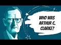 Who was Arthur C. Clarke? | Author Biography