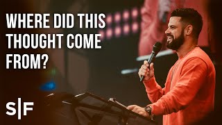 Where Did This Thought Come From? | Pastor Steven Furtick