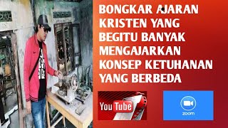 BONGKAR AJARAN KRISTEN YANG BEGITU BANYAK MENGAJARKAN KONSEP KETUHANAN YANG BERBEDA