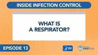 Episode 13: What is a Respirator?