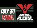 Papers, Please - Day 31 (Final): An Arstotzkan Ending (Papers Please Let's Play)