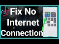 How To Fix No Internet Connection On TikTok