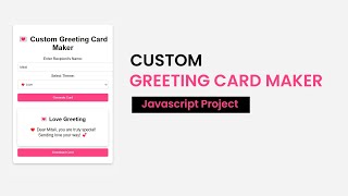 Custom Greeting Card Maker | HTML,CSS, Javascript
