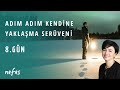 adım adım kendine yaklaşma serüveni 8 gün