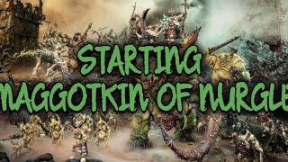 Starting a Maggotkin of Nurgle Army | AOS 4th Edition