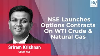 NSE Launches Options Contracts On WTI Crude \u0026 Natural Gas | BQ Prime