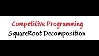 [Tutorial] SquareRoot Decomposition in Competitive Programming